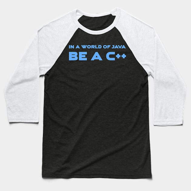 In A World Of Java Be A C++ Programming Baseball T-Shirt by Furious Designs